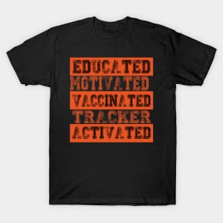 Educated Motivated Vaccinated Tracker Activated T-Shirt